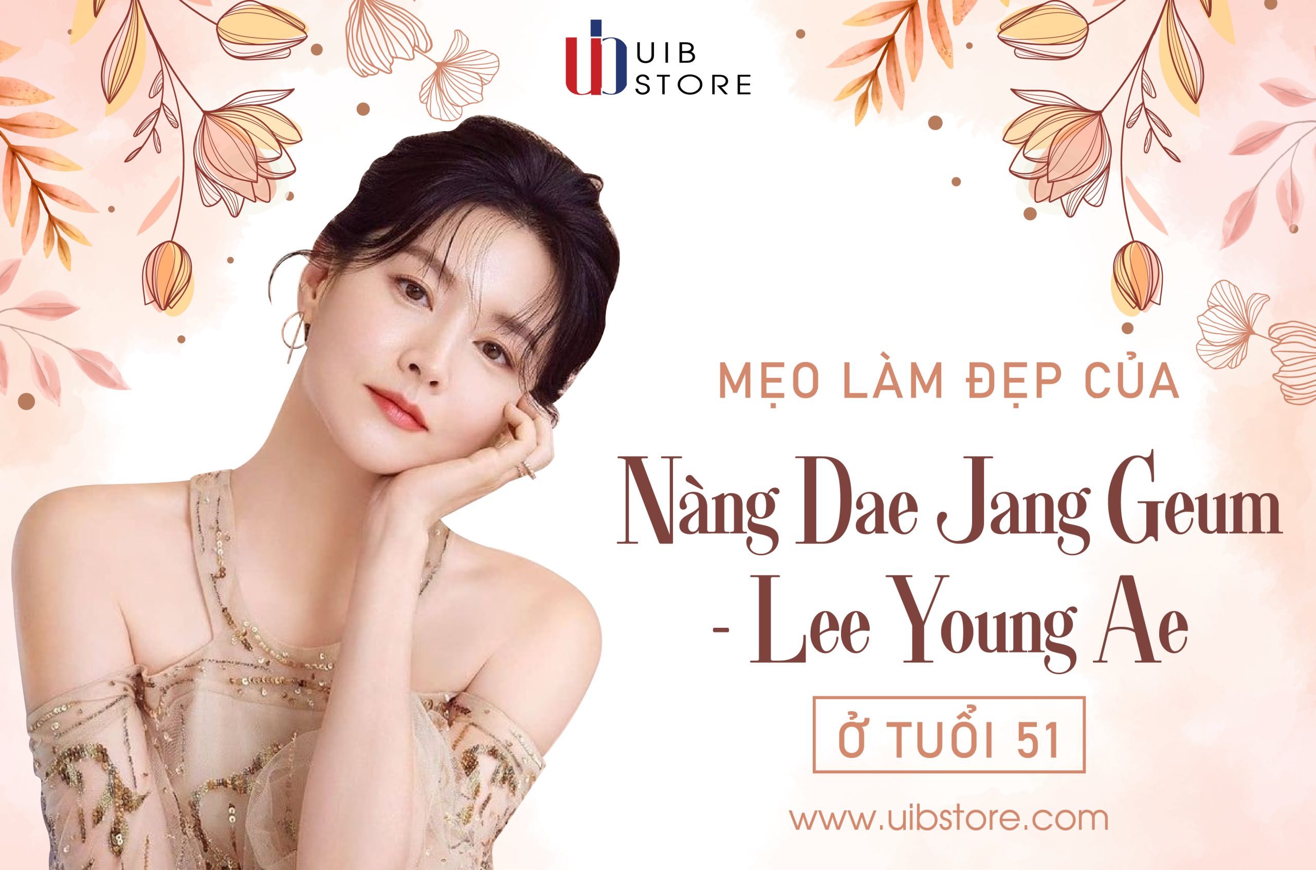 Bí quyết giữ gìn sắc đẹp của diễn viên chính phim Nàng Dae Jang Geum - Lee Young Ae ở tuổi 51 - UIBStore